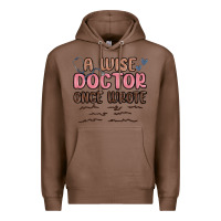 Chestnut a wise doctor once said Premium Hoodie - MaliasSmallBusiness