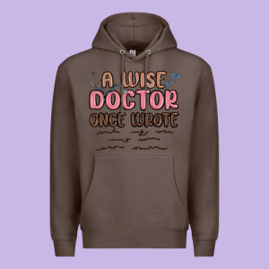A Wise Doctor Once Said Premium Hoodie Designed By Maliassmallbusiness