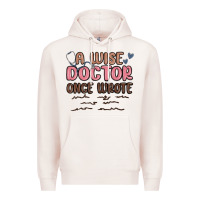 Pale Pink a wise doctor once said Premium Hoodie - MaliasSmallBusiness