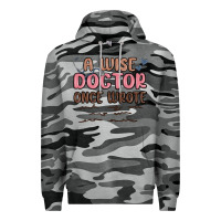 Slate Camo a wise doctor once said Premium Hoodie - MaliasSmallBusiness