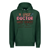 Sports Green a wise doctor once said Premium Hoodie - MaliasSmallBusiness