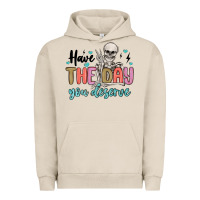 Have The Day You Deserve Urban Hoodie | Teevron