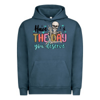 Pigment Midnight Navy have the day you deserve Urban Hoodie - MaliasSmallBusiness