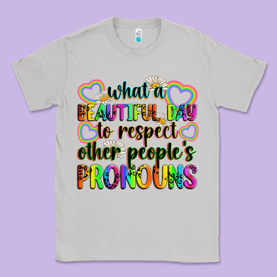 What A Beautiful Day To Respect Other People's Pro Classic Tee Designed By Zillion Design Studio