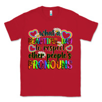 Red what a beautiful day to respect other people's pro Classic Tee - Zillion Design Studio