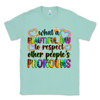 Seafoam what a beautiful day to respect other people's pro Classic Tee - Zillion Design Studio
