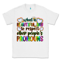 White what a beautiful day to respect other people's pro Classic Tee - Zillion Design Studio