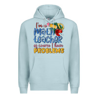 Blue Mist im a math teacher of course i have problems Premium Hoodie - MaliasSmallBusiness