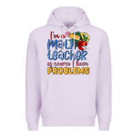 Lilac im a math teacher of course i have problems Premium Hoodie - MaliasSmallBusiness