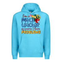 Ocean Blue im a math teacher of course i have problems Premium Hoodie - MaliasSmallBusiness