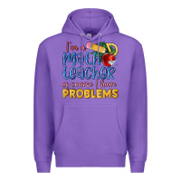 Purple im a math teacher of course i have problems Premium Hoodie - MaliasSmallBusiness