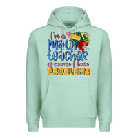 Seafoam im a math teacher of course i have problems Premium Hoodie - MaliasSmallBusiness