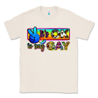 Natural it's ok to say gay Classic Tee - Zillion Design Studio