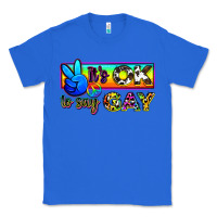True Royal it's ok to say gay Classic Tee - Zillion Design Studio