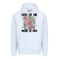 White less of me more of him Premium Hoodie - MaliasSmallBusiness