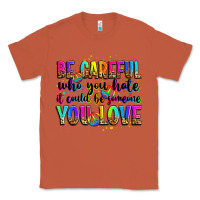 Copper be careful who you hate it could be someone you lo Classic Tee - Zillion Design Studio