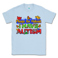 Dusty Blue please be patient i have autism Classic Tee - Zillion Design Studio