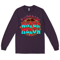 Plum if you drink dont drive do the watermelon Long Sleeve Tee - AdoDesignShop