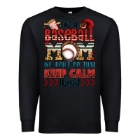 Black i'm a baseball mom we don't do that keep calm thin Premium Sweatshirt - Jasminsmagicworld
