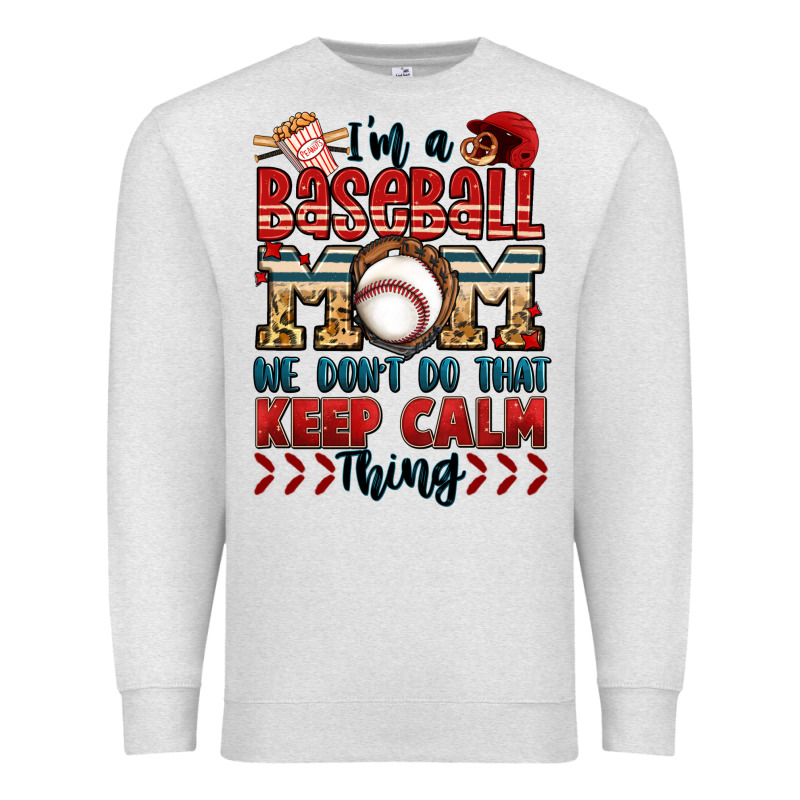 I'm A Baseball Mom We Don't Do That Keep Calm Thin Premium Sweatshirt by Jasminsmagicworld | Teevron