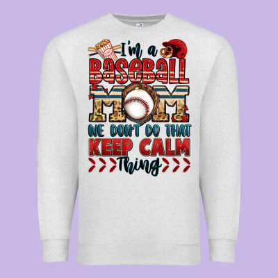 I'm A Baseball Mom We Don't Do That Keep Calm Thin Premium Sweatshirt Designed By Jasminsmagicworld