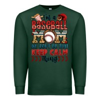 Sports Green i'm a baseball mom we don't do that keep calm thin Premium Sweatshirt - Jasminsmagicworld