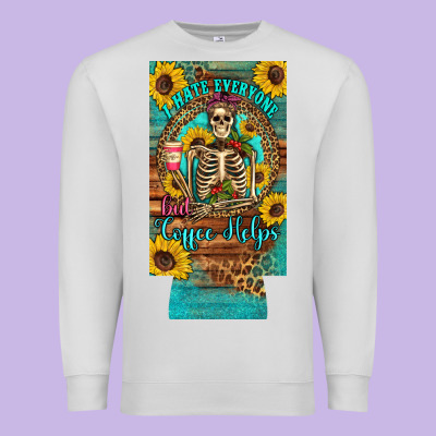 I Hate Everyone But Coffee Helps Western Skeleton Coffee Sunflowers 12 Premium Sweatshirt Designed By Artiststas