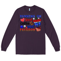 Plum running on iced coffe and freedom Long Sleeve Tee - texasbilliewilder