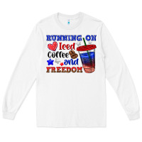 White running on iced coffe and freedom Long Sleeve Tee - texasbilliewilder