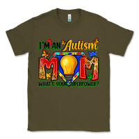 Army Green i'm an autism mom what's your superpower Classic Tee - Zillion Design Studio