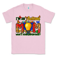 Bubblegum Pink i'm an autism mom what's your superpower Classic Tee - Zillion Design Studio