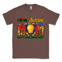 Chestnut i'm an autism mom what's your superpower Classic Tee - Zillion Design Studio