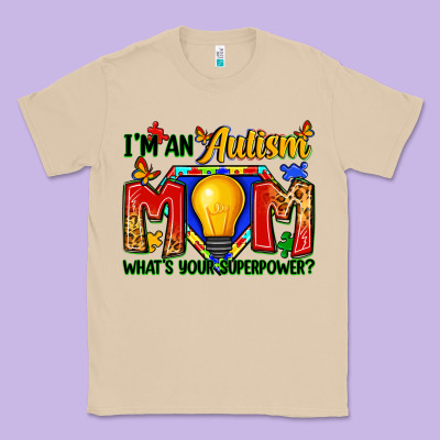 I'm An Autism Mom What's Your Superpower Classic Tee Designed By Zillion Design Studio