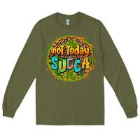 Army Green not today succa Long Sleeve Tee - AdoDesignShop