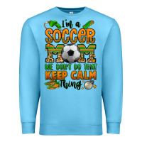 Ocean Blue i'm a soccer mom we don't do that keep calm thing Premium Sweatshirt - Jasminsmagicworld