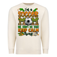 Sandshell i'm a soccer mom we don't do that keep calm thing Premium Sweatshirt - Jasminsmagicworld