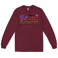 Burgundy this is god s country Long Sleeve Tee - texasbilliewilder