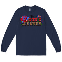 Navy this is god s country Long Sleeve Tee - texasbilliewilder