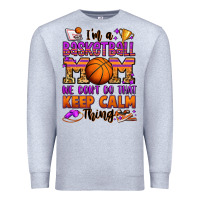 Heather Grey i'm a baskeball mom we don't do that keep calm thi Premium Sweatshirt - Jasminsmagicworld