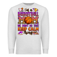 Oatmeal Heather i'm a baskeball mom we don't do that keep calm thi Premium Sweatshirt - Jasminsmagicworld