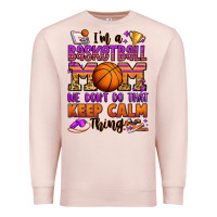 Pale Pink i'm a baskeball mom we don't do that keep calm thi Premium Sweatshirt - Jasminsmagicworld