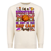 Sandshell i'm a baskeball mom we don't do that keep calm thi Premium Sweatshirt - Jasminsmagicworld