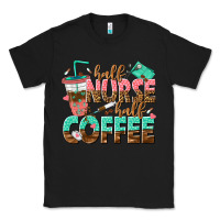 Black half nurse half coffee Classic Tee - texasbilliewilder