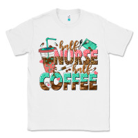 White half nurse half coffee Classic Tee - texasbilliewilder