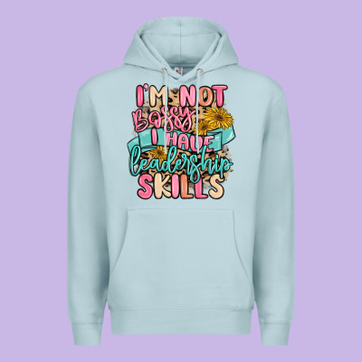 I'm Not Bossy I Just Have Leadership Skills Premium Hoodie Designed By Maliassmallbusiness