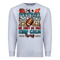 Heather Grey i'm a american football mom we don't do that keep Premium Sweatshirt - Jasminsmagicworld