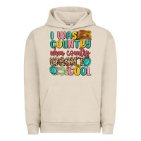 Pigment French Oak i was country when country wasnt cool Urban Hoodie - MaliasSmallBusiness
