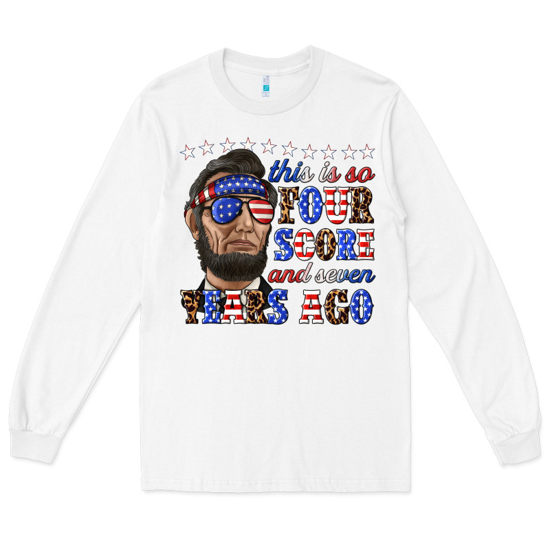 This Is So Four Score And Seven Years Ago Long Sleeve Tee by texasbilliewilder | Teevron