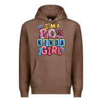 Chestnut i'm a 80's kinda girl Premium Hoodie - MaliasSmallBusiness