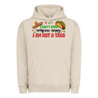 Pigment French Oak i cant make everyone happy i an not a taco Urban Hoodie - MaliasSmallBusiness